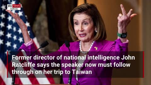 Nancy Pelosi now 'needs to go' to Taiwan for US national security