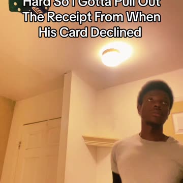 Bro Making The Females Laugh Too Hard So I Pulled Out Receipt From When His Card Declined