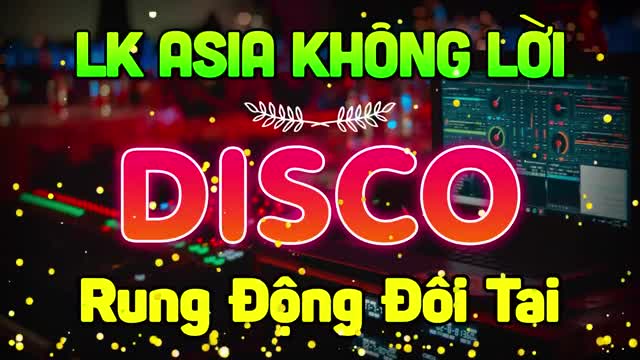 LK Disco Nhạc Trẻ Xưa 7X 8X 9X Không Lời-Vietnamese Song without lyrics