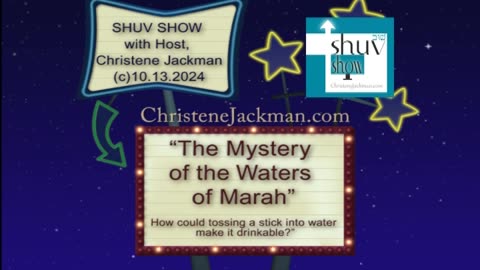 SHUV SHOW “The Mystery of the Waters of Marah” Christene Jackman