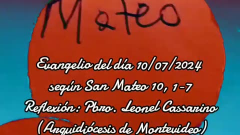 Evangelio del día 10/07/2024 según San Mateo 10, 1-7 - Pbro. Leonel Cassarino