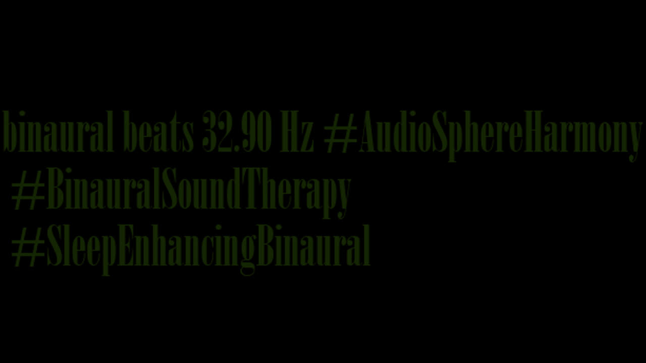 binaural_beats_32.90hz_StudySounds BinauralAtmosphere BinauralRelaxationZone