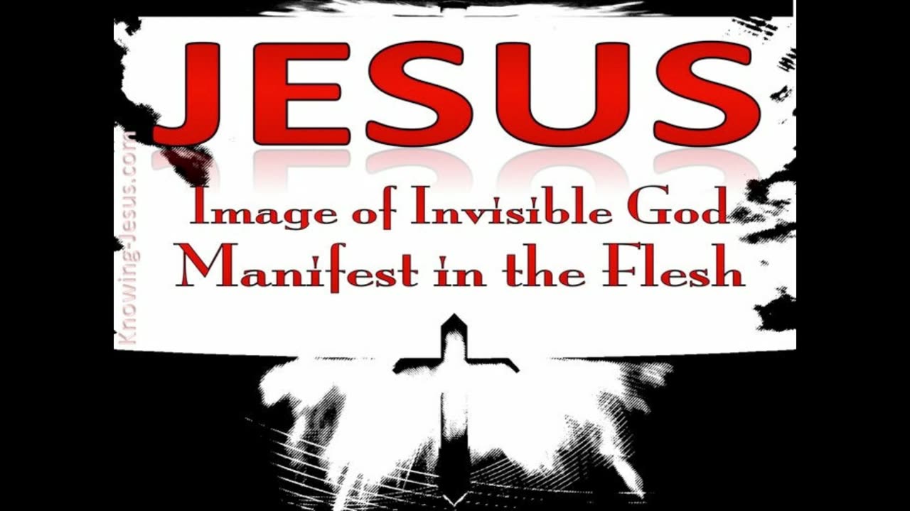 DR. RUCKMAN JESUS CHRIST THE CREATOR, THE IMAGE OF THE INVISIBLE GOD & THE FIRSTBORN