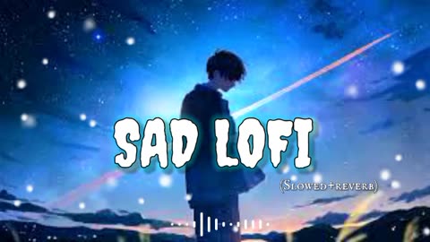 Sad Lofi Songs. Broken heart Sad Song 💔🥀😭