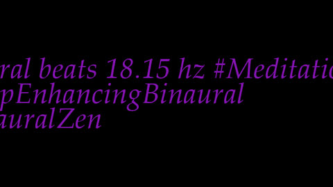 binaural_beats_18.15hz_MeditationMusic BinauralPeaceful BinauralMindBody