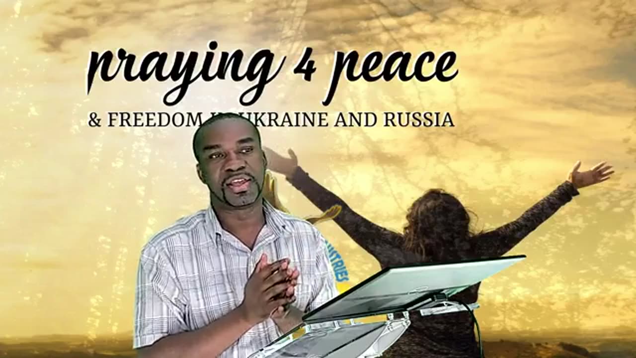 Praying 4 Peace & Freedom in Ukraine and Russia