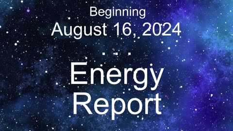 Massive Jam Coming...LOTS OF TOPICS...Energy Report - Aug 16, 2024