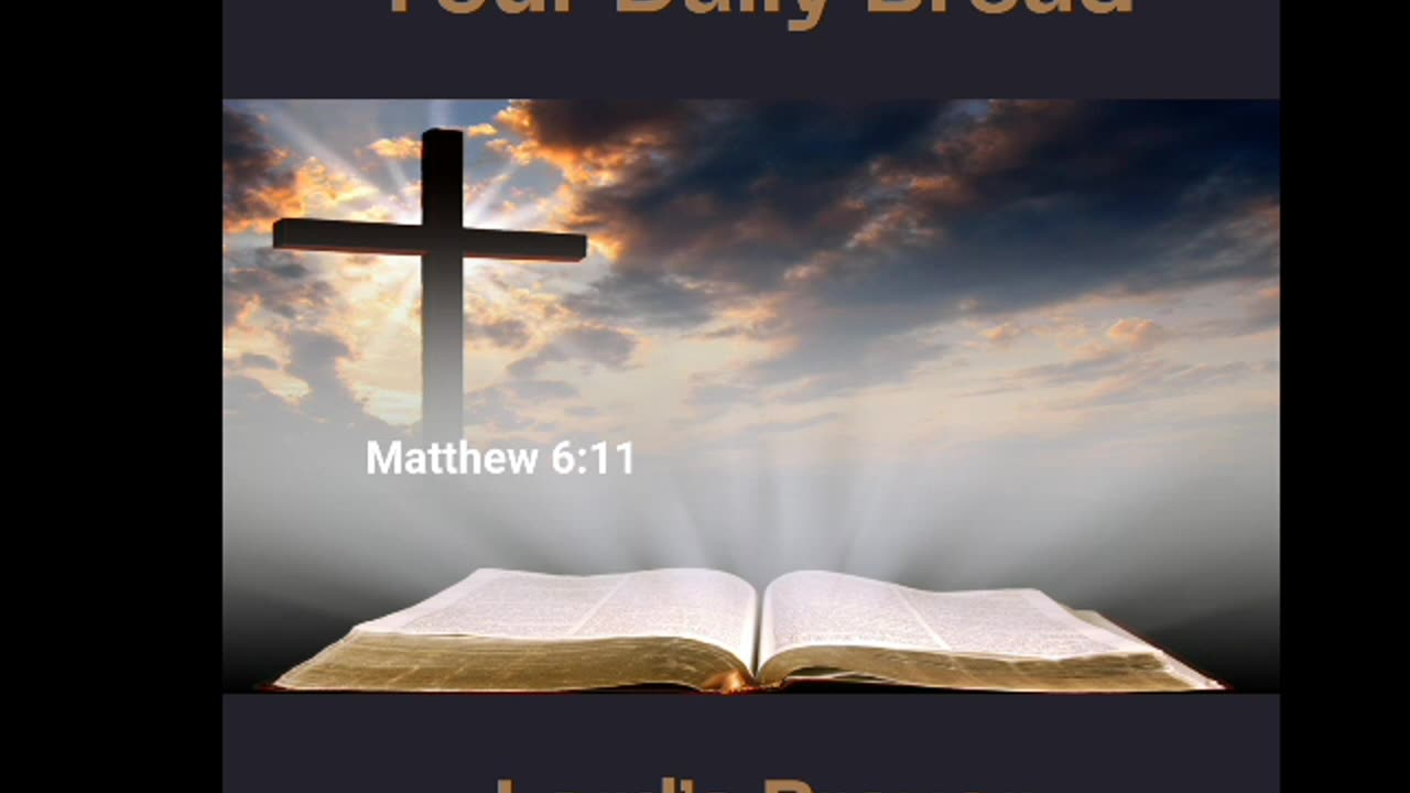 11-2-24 Your Daily Breads - The Lord's Prayer