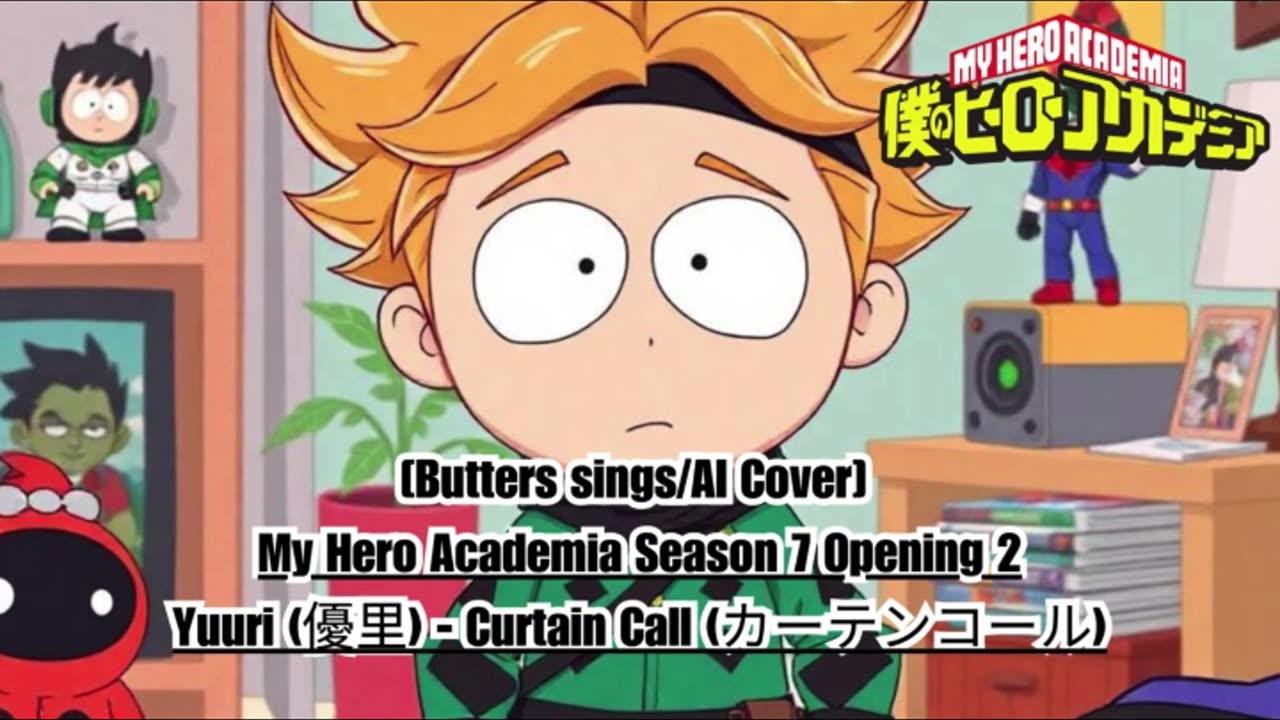 [Butters sings/AI Cover] My Hero Academia Season 7 OP 2 | Yuuri (優里) - Curtain Call (カーテンコール)