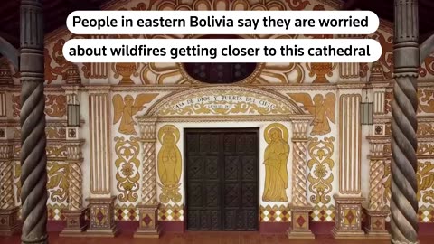 Bolivia wildfires stoke fear for centuries-old cathedral | REUTERS