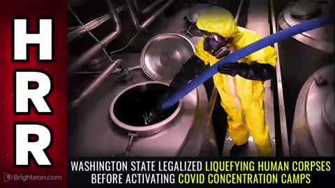Special Report - Washington State Legalized LIQUEFYING Human Corpses