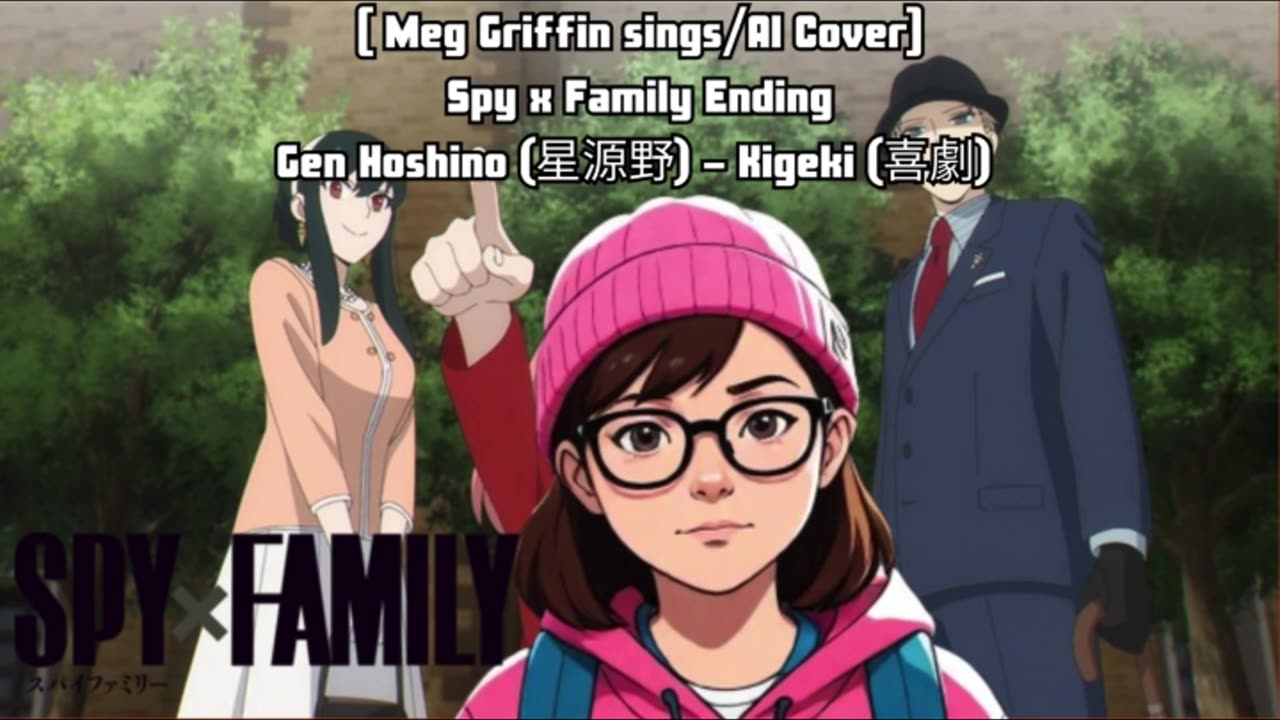 [Meg Griffin sings/AI Cover] Spy x Family Ending Gen Hoshino (星源野) - Kigeki (喜劇)