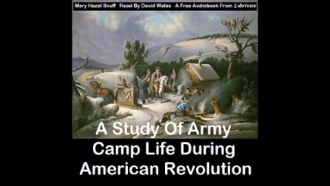 A Study Of Army Camp Life During American Revolution FULL AUDIOBOOK ENGLISH