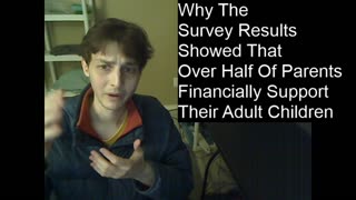 Outtake #32 Of Why The Survey Results Showed That Over Half Of Parents Financially Support Children