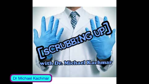 Scrubbing Up With Dr Michael Kachmar