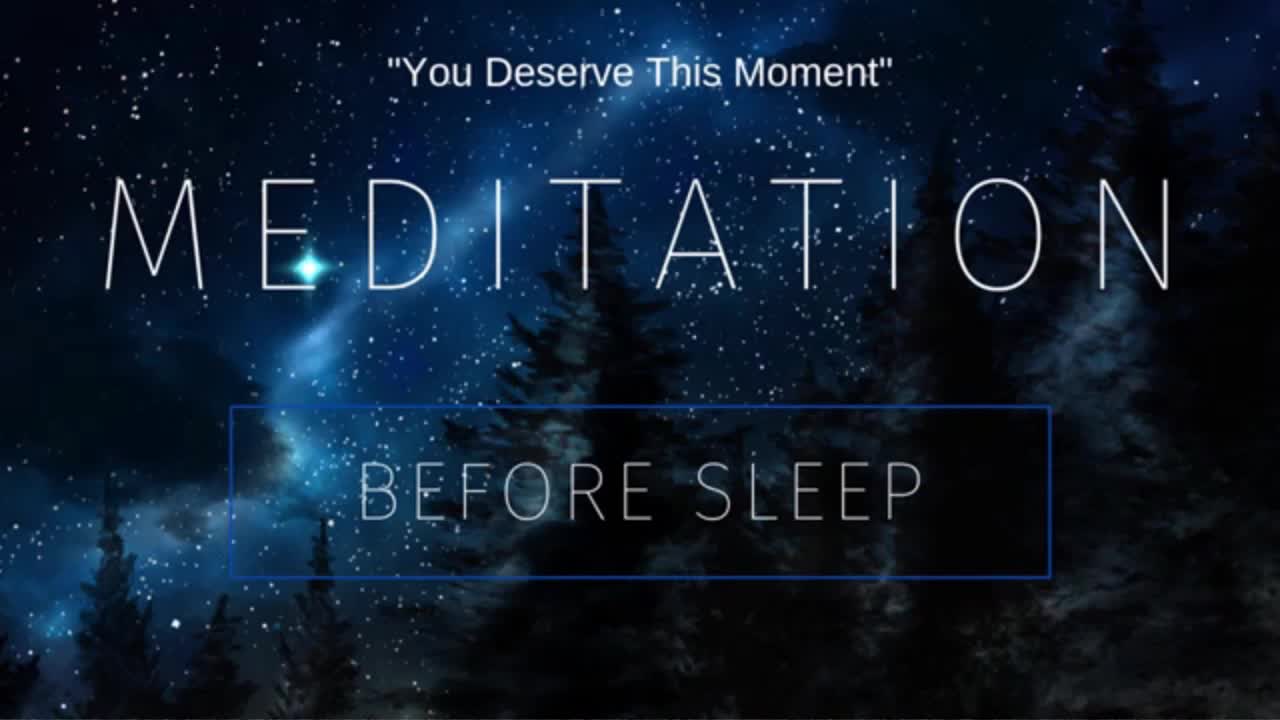 Guided Meditation Before Sleep You Deserve This Moment