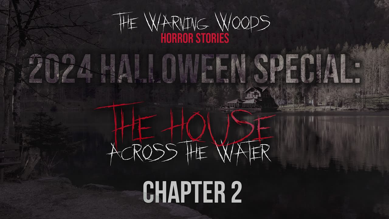 The House Across the Water: Chapter 2 (Halloween Special 2024)