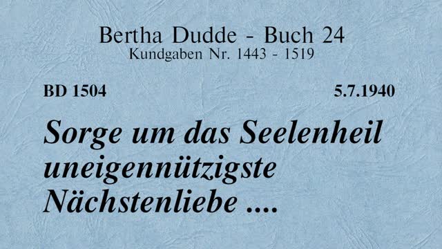 BD 1504 - SORGE UM DAS SEELENHEIL UNEIGENNÜTZIGSTE NÄCHSTENLIEBE ....