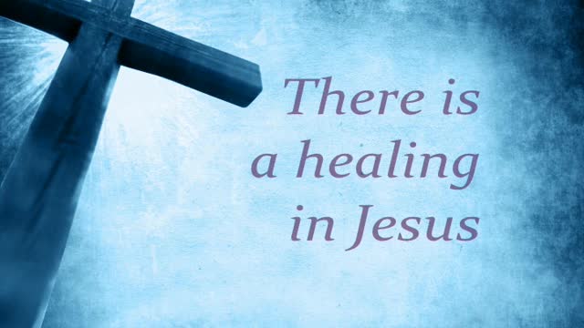 There Is A Healing