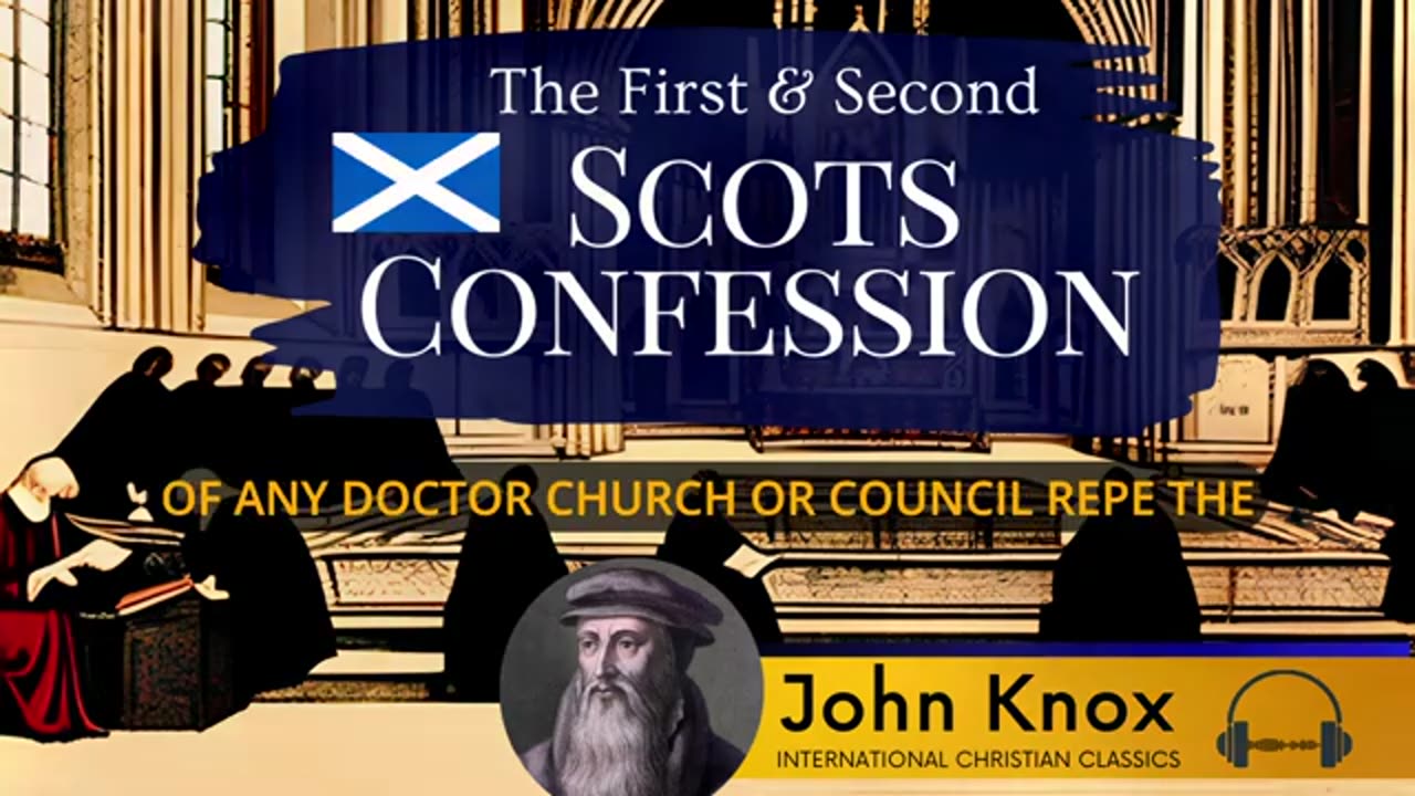 The Scots Confession - First & Second By John Knox - Christian Audiobook