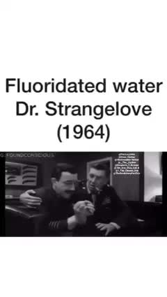 FLUORIDATED WATER DR. STRANGELOVE (1964)