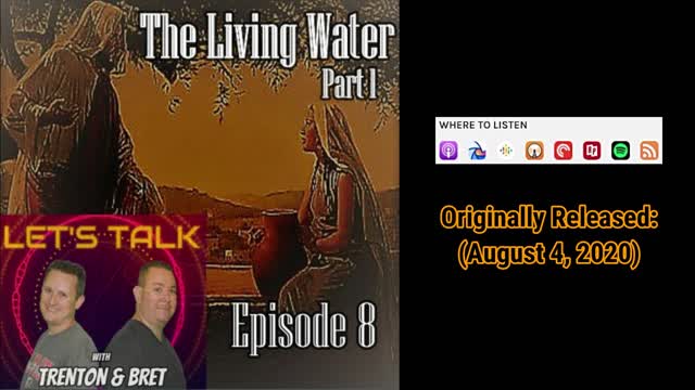 Episode 8: The Living Water Part 1 (8/4/20)