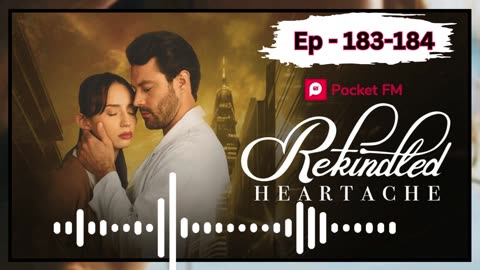 Rekindled heartache episode 183 to 184 #Rekindledheartache pocket fm