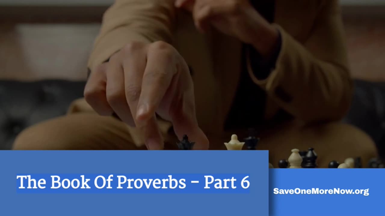 The Book Of Proverbs Part 6