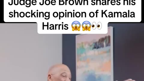 Judge Joe Brown's Opinion on Kamala Harris