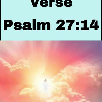 Daily Bible Verse - Psalm 27:14