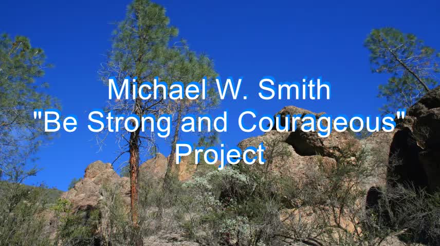 Michael W. Smith - Be Strong and Courageous #186