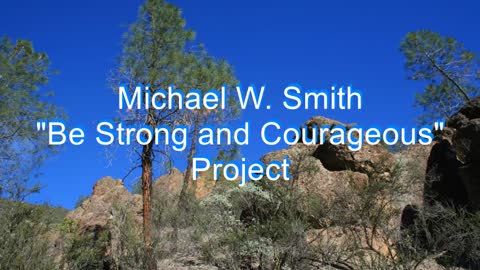 Michael W. Smith - Be Strong and Courageous #186