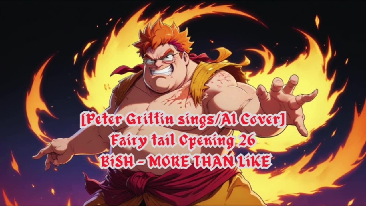 [Peter Griffin sings/AI Cover] Fairy tail Opening 26 | BiSH - MORE THAN LiKE
