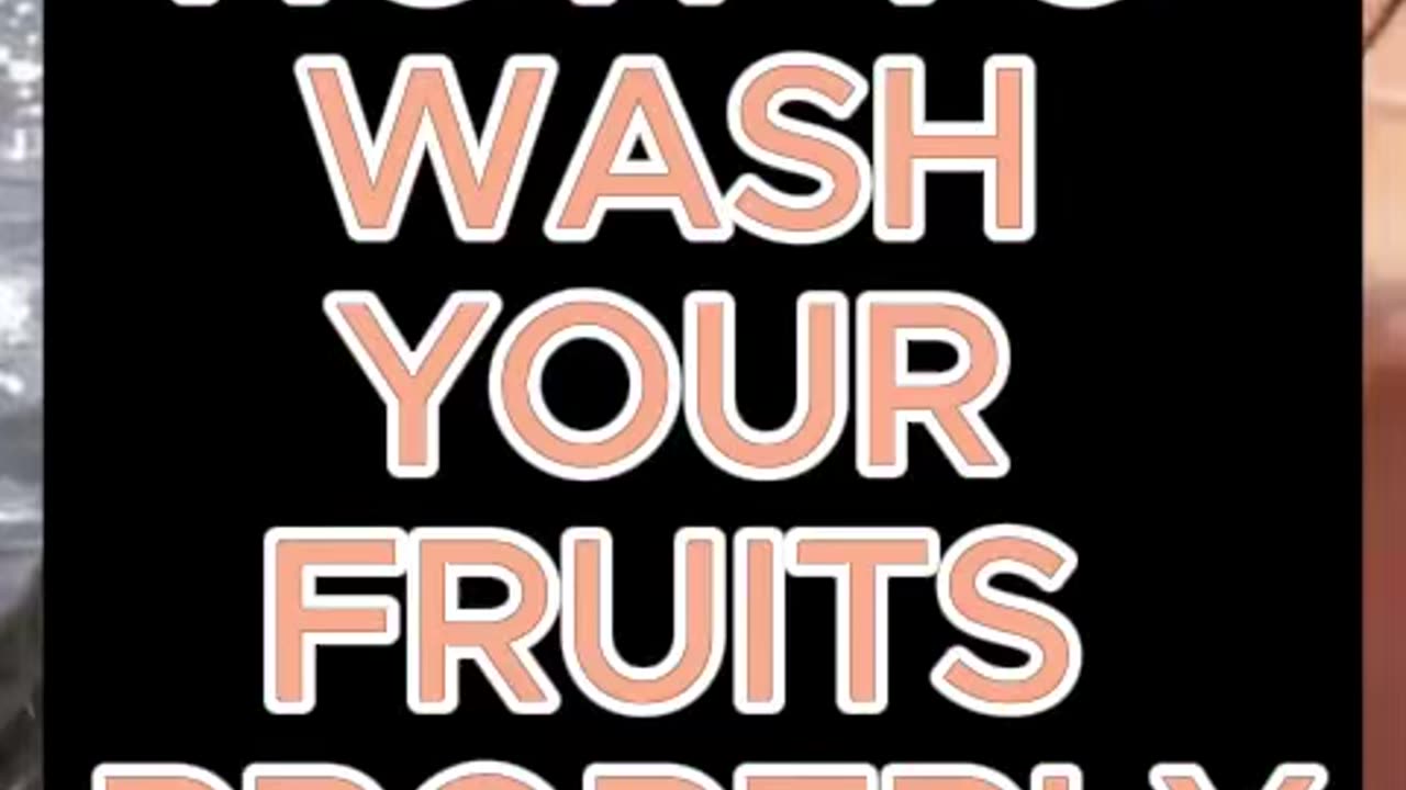How to wash your fruits properly