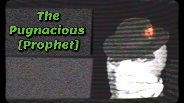 The Pugnacious Prophet | Shenanigans 1