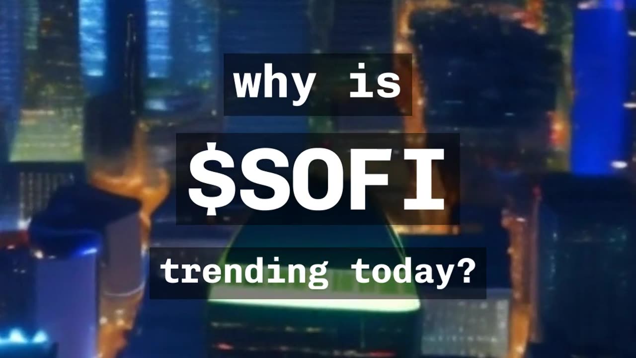 🚨 $SOFI 🚨 Why is SoFi trending today? 🤔 #SOFI #stocks #stockmarket