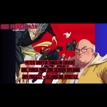 [Peter Griffin sings/AI Cover] One Punch Man Season 2 OP| JAM Project - Seijaku no Apostle