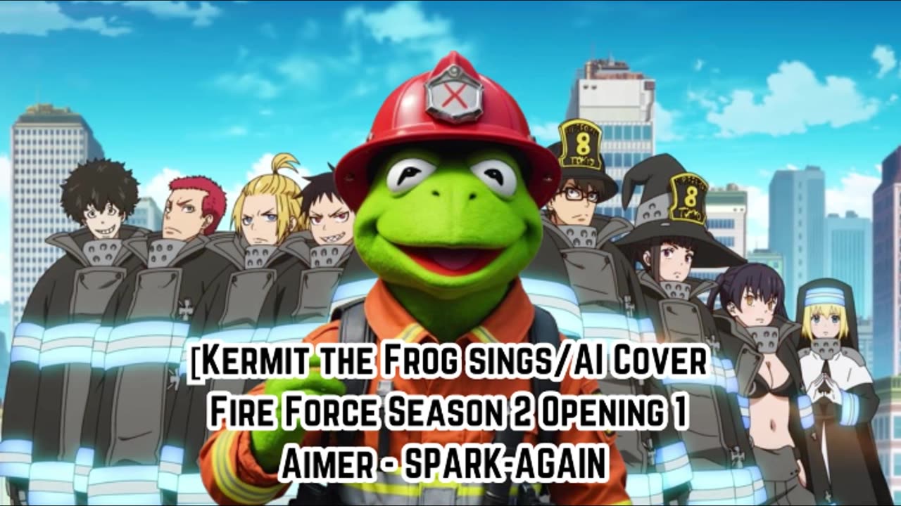 [Kermit the Frog sings/AI Cover] Fire Force Season 2 Opening 1 Aimer - SPARK-AGAIN