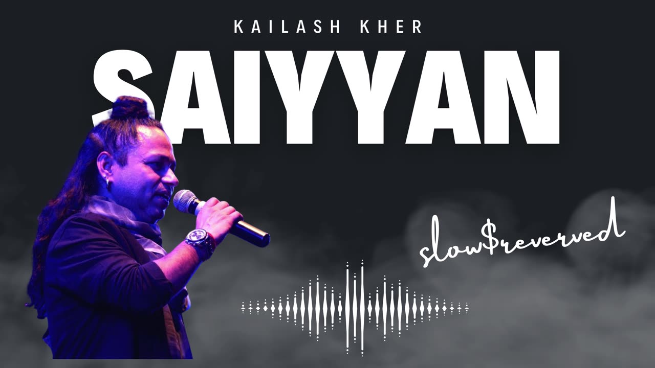 Saiyyan - Kailash Kher| Paresh Kamath| Naresh Kamath | Jhoomo Re slow$reverb