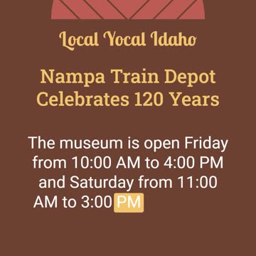 Nampa Train Depot Celebrates 120th Anniversary