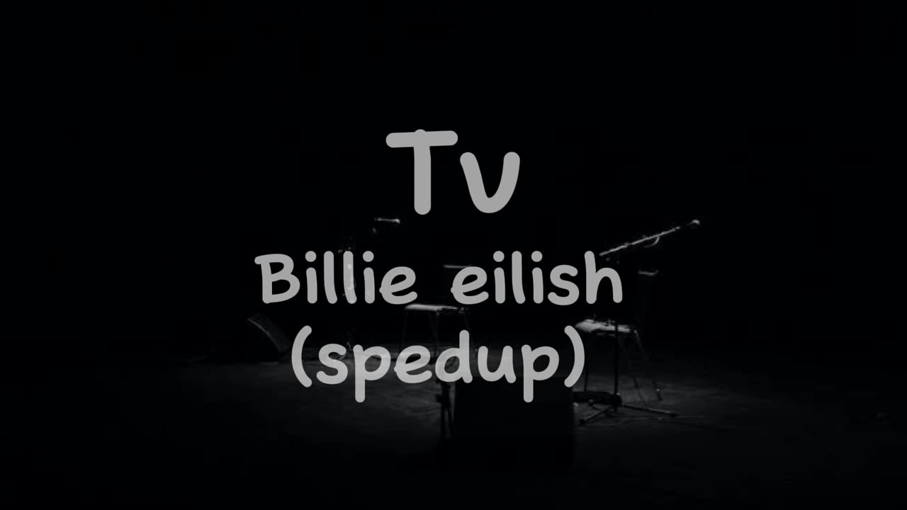 Billie eilish Tv (spedup)