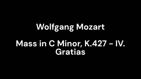 Mass in C Minor, K.427 - IV. Gratias