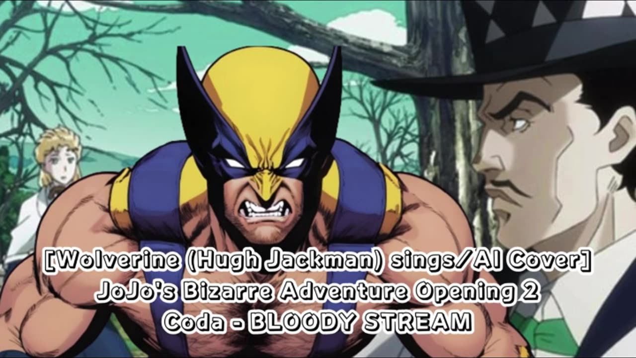 [Wolverine(Hugh Jackman) sings/AI Cover] JoJo's Bizarre Adventure Opening 2 Coda - BLOODY STREAM