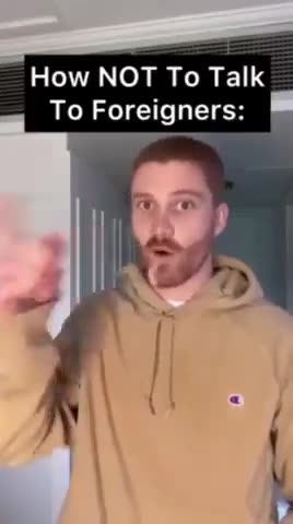 How not to talk to foreigners