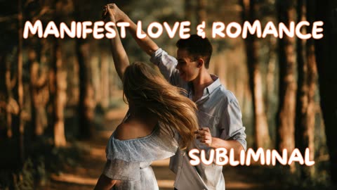 MANIFEST LOVE & ROMANCE [SUBLIMINAL]