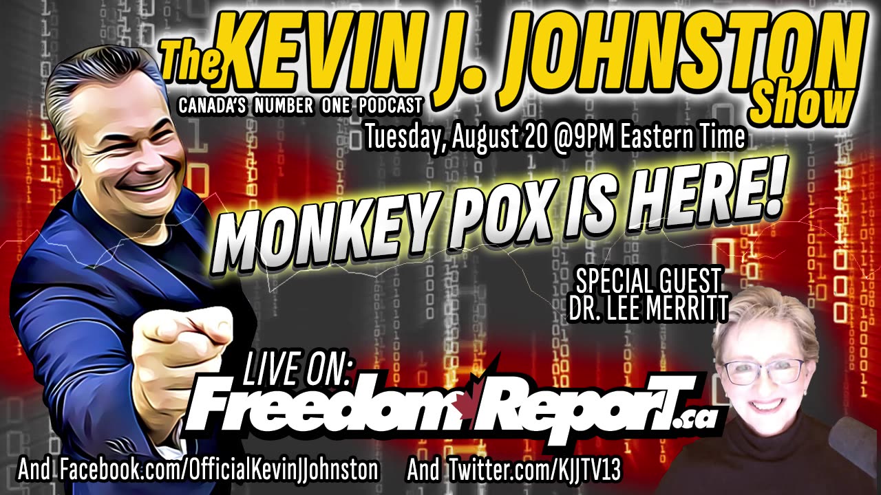 Monkey Pox is Here - Dr Lee Merritt on The Kevin J Johnston Show - TUE AUG 20 9PM Toronto Time