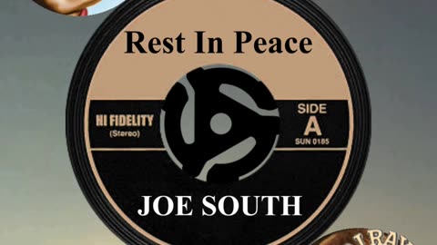 R.I.P. JOE SOUTH