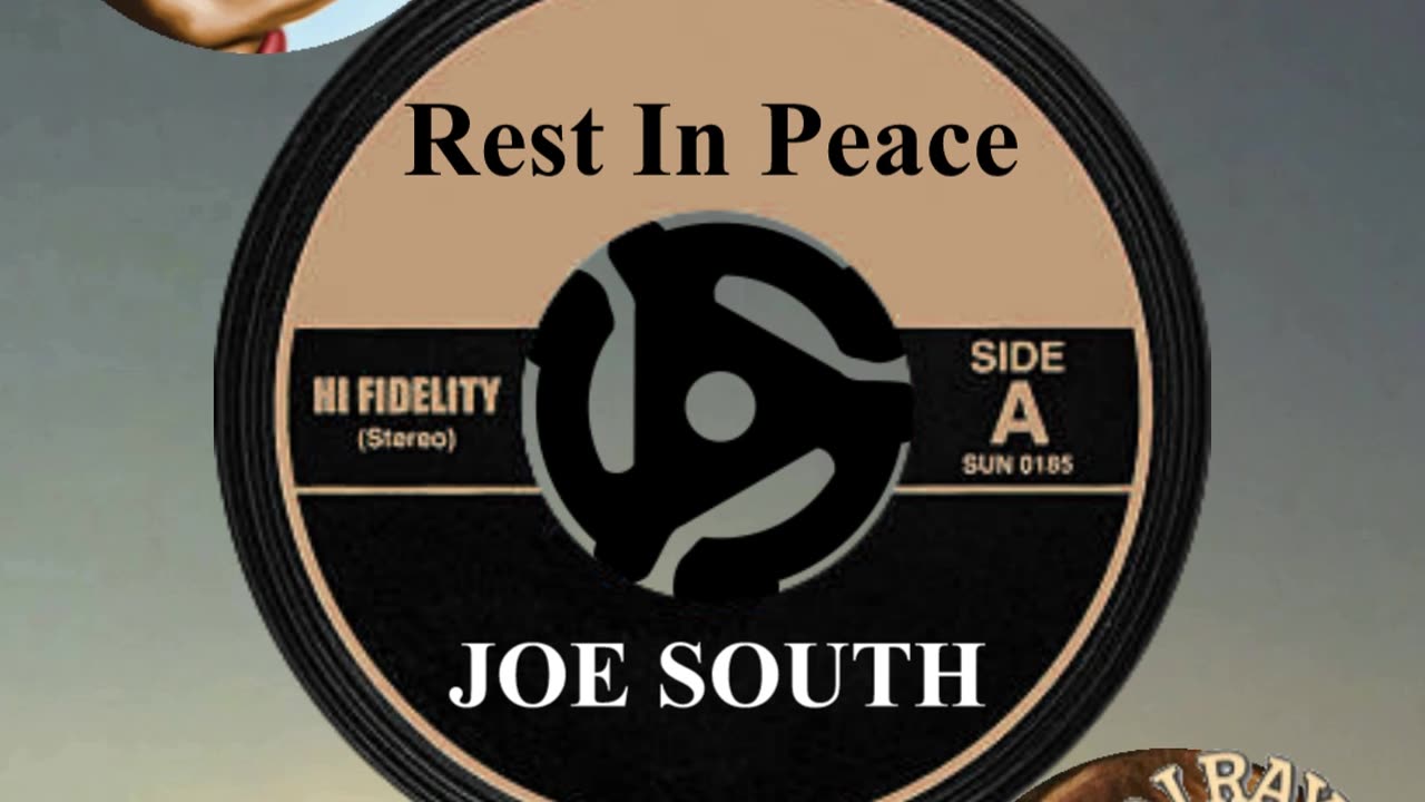 R.I.P. JOE SOUTH