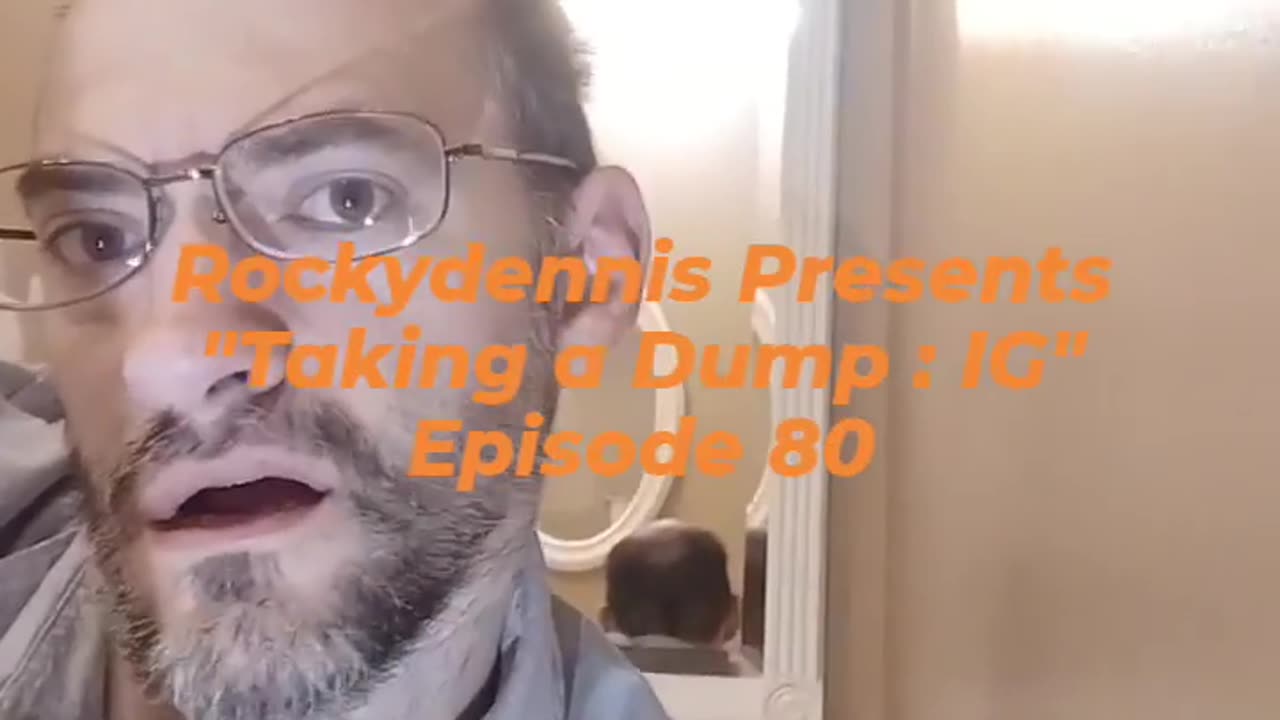 Rockydennis Presents "Taking a Dump : IG" Episode 80