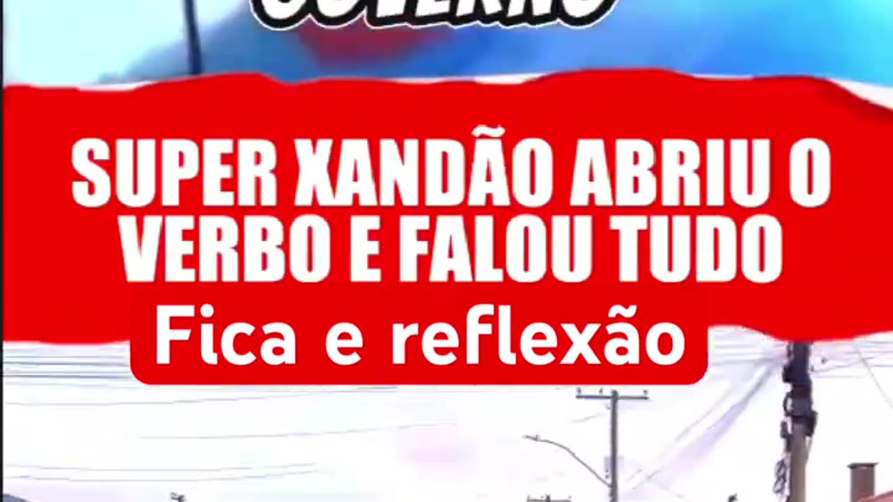 SUPER XANDÃO ABRI O VERBO E FALOU TUDO